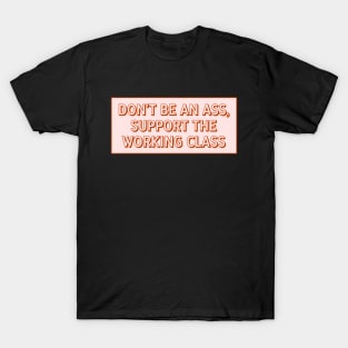 Support The Working Class T-Shirt